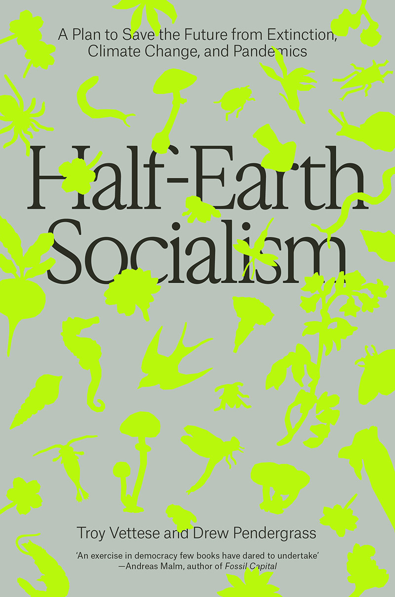 The cover of Half Earth Socialism. It has a grey background and is covered in bright green cut-outs of fungi, plants and animals.